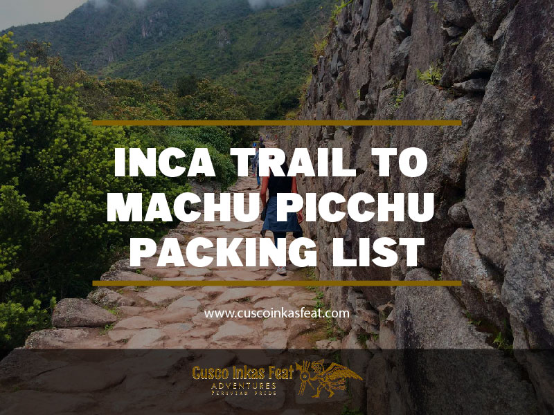 Inca Trail to Machu Picchu Packing List